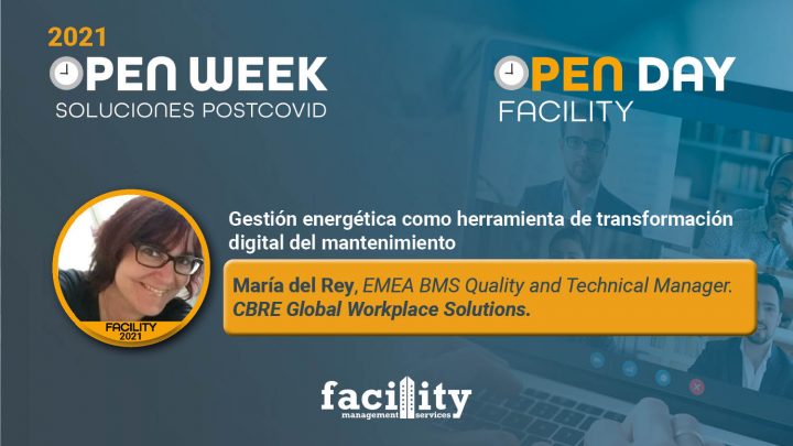 María del Rey, EMEA BMS Quality and Technical Manager de CBRE Global Workplace Solutions. Facility Open Day 2021.