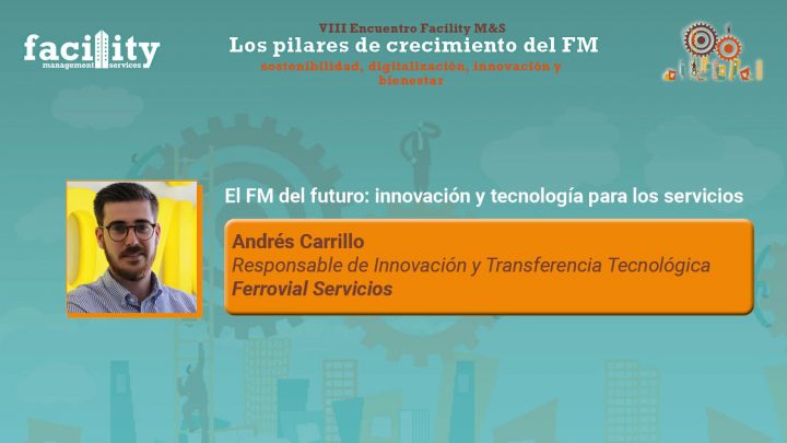 Andrés Carrillo, responsable de Innovación y Transferencia Tecnológica de Ferrovial Servicios.