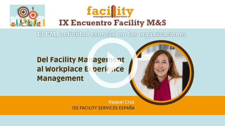 Raquel Cruz (ISS Facility Services España): del Facility Management al Workplace Experience Management