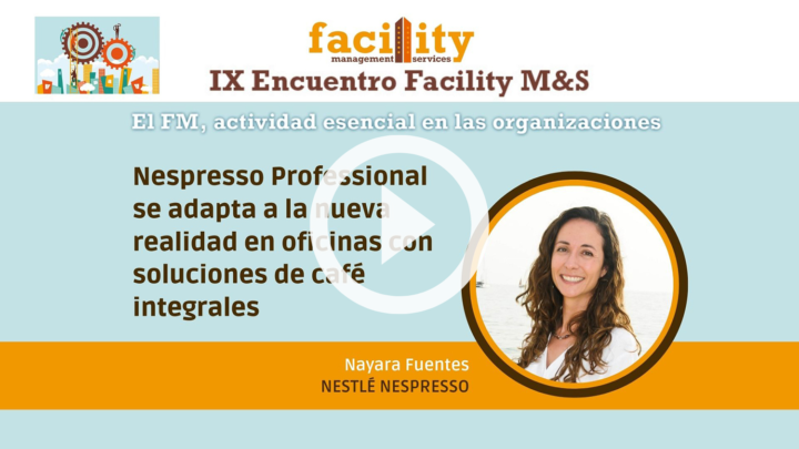 Nayara Fuentes (Nestlé Nespresso): Nespresso Professional se adapta a la nueva realidad en oficinas con soluciones de café integrales