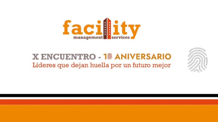 Así fue X Encuentro Facility M&S - 10 Aniversario