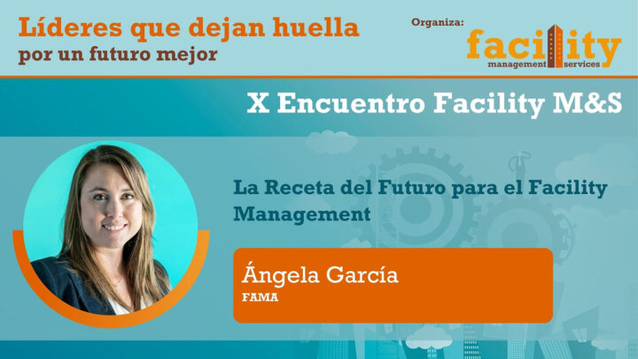 Ángela García (FAMA): la receta del futuro para el Facility Management